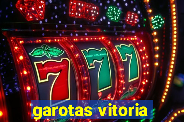 garotas vitoria