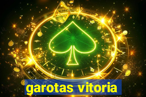 garotas vitoria