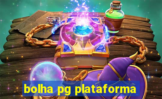 bolha pg plataforma