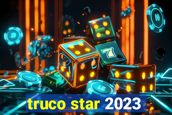 truco star 2023