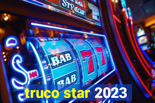 truco star 2023