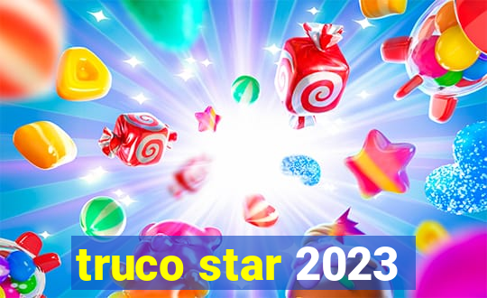 truco star 2023