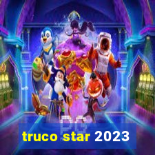 truco star 2023