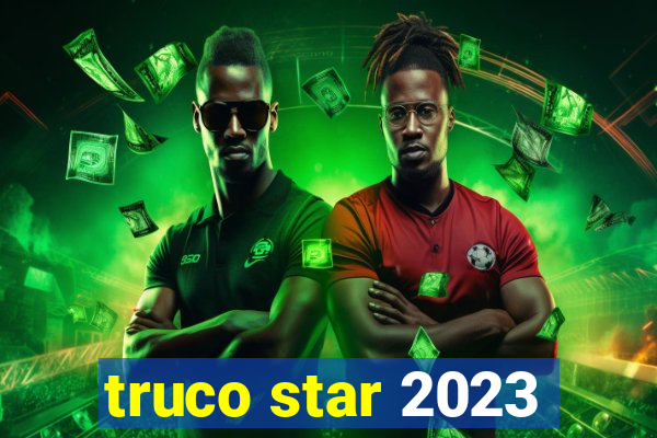 truco star 2023