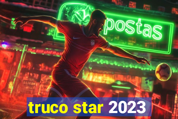 truco star 2023