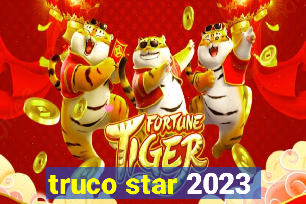 truco star 2023