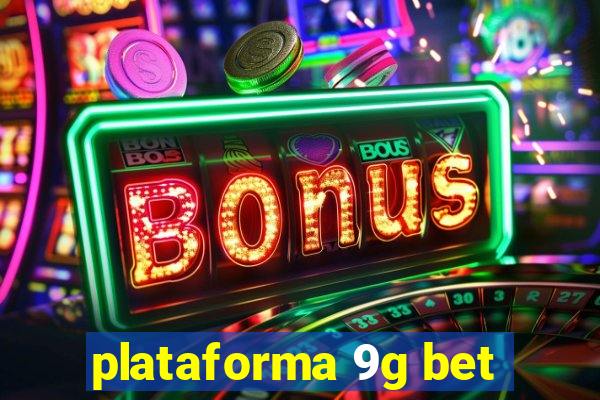 plataforma 9g bet