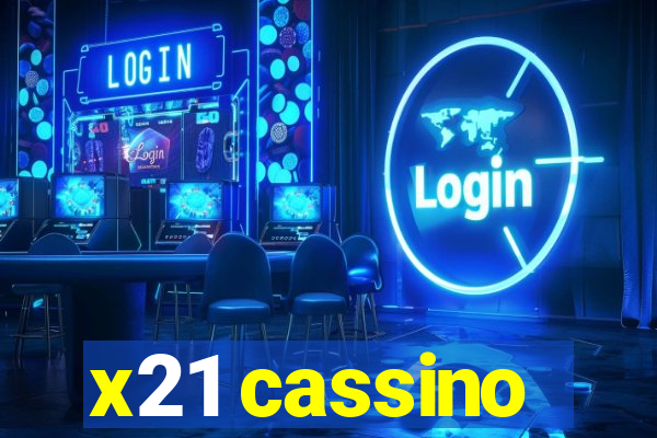 x21 cassino