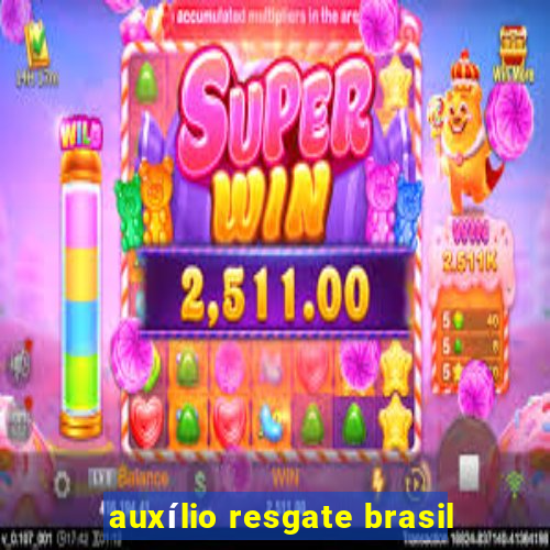 auxílio resgate brasil