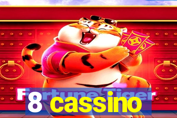 8 cassino