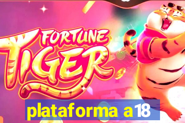 plataforma a18