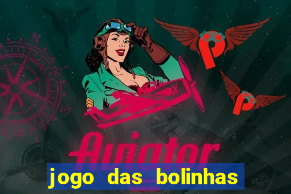 jogo das bolinhas que ganha dinheiro