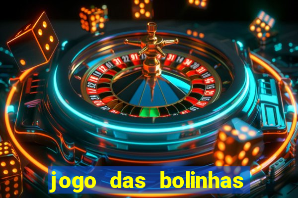 jogo das bolinhas que ganha dinheiro