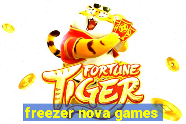 freezer nova games