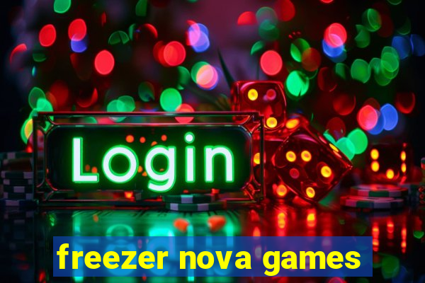 freezer nova games