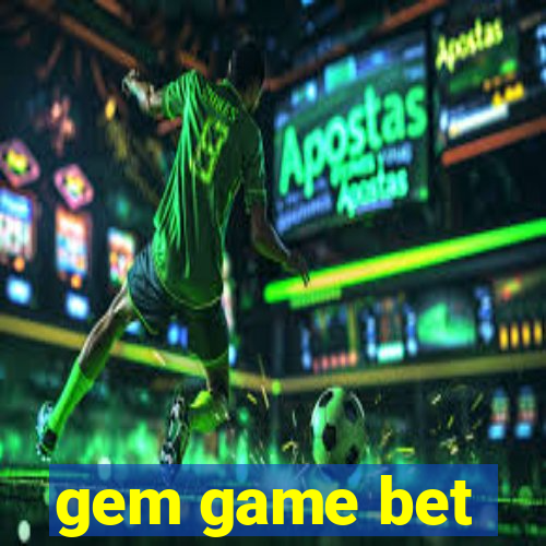 gem game bet