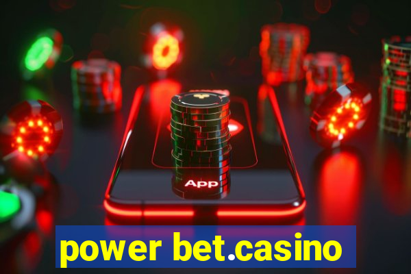 power bet.casino