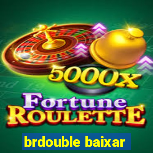 brdouble baixar