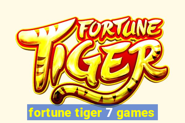 fortune tiger 7 games