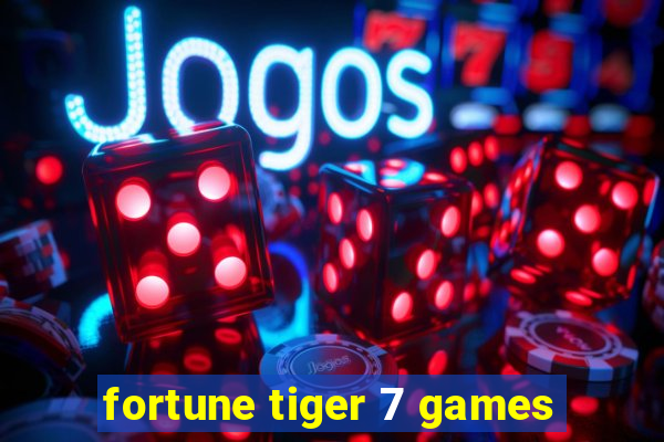 fortune tiger 7 games