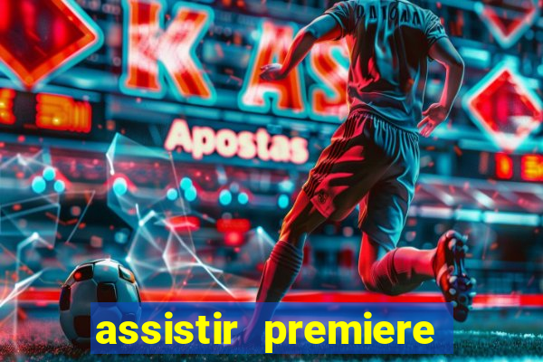 assistir premiere futebol clube ao vivo gratis