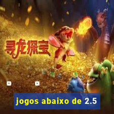 jogos abaixo de 2.5