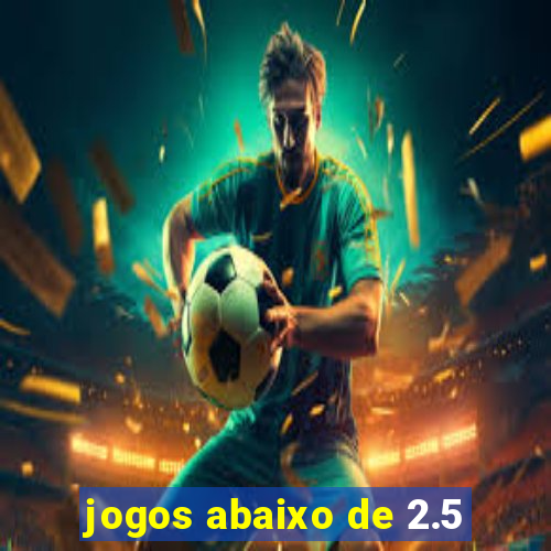 jogos abaixo de 2.5