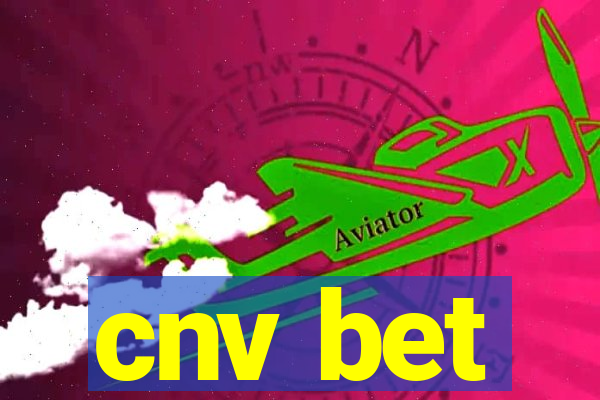 cnv bet