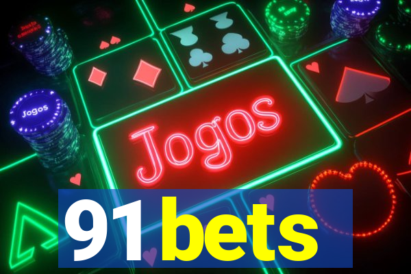 91 bets