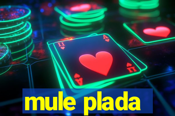 mule plada