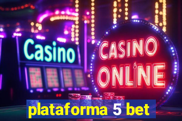 plataforma 5 bet