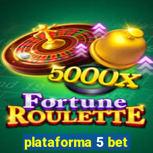 plataforma 5 bet