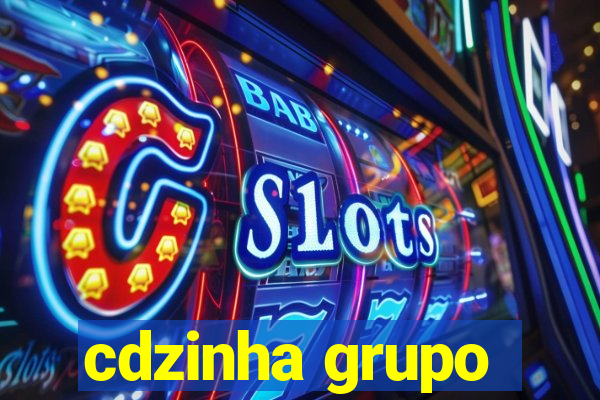 cdzinha grupo