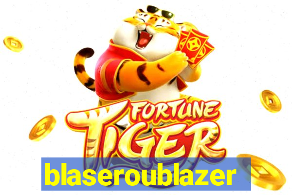 blaseroublazer