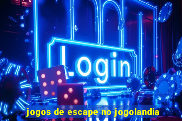 jogos de escape no jogolandia