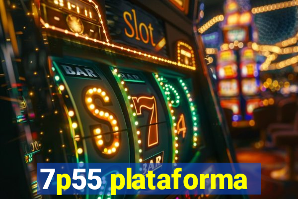 7p55 plataforma