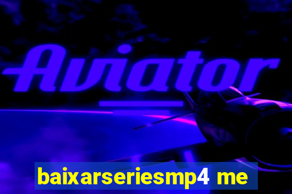 baixarseriesmp4 me