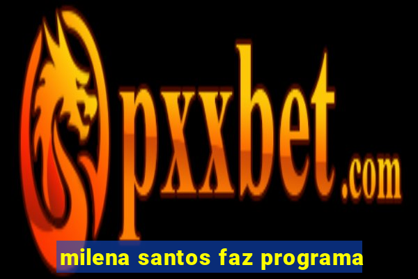 milena santos faz programa