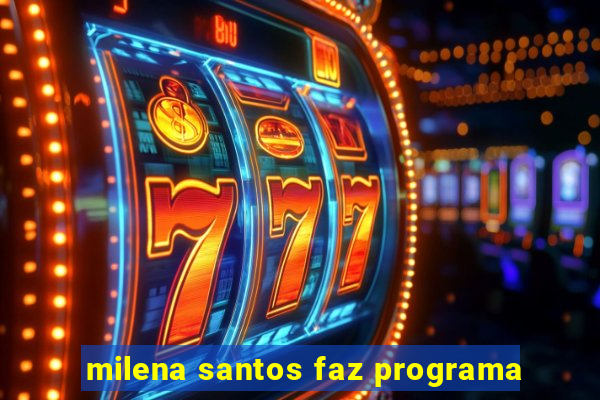 milena santos faz programa