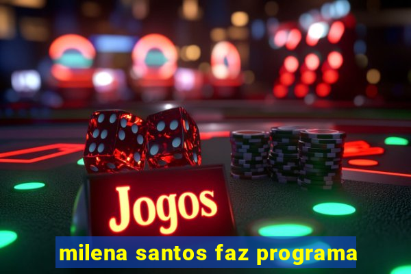 milena santos faz programa