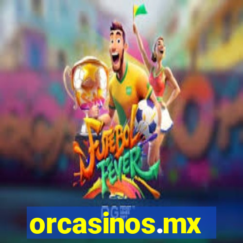 orcasinos.mx