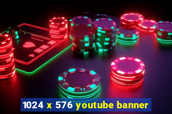 1024 x 576 youtube banner