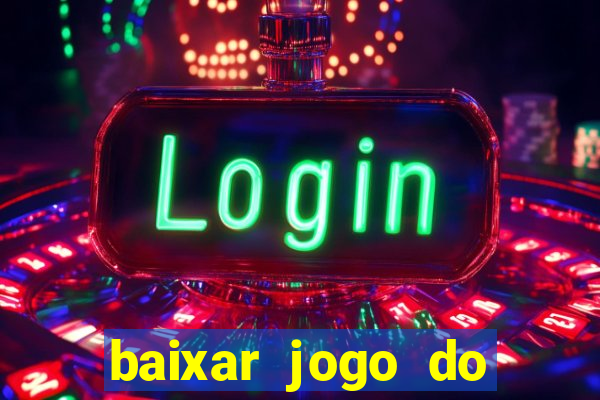 baixar jogo do tigrinho plataforma nova