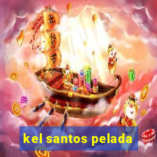 kel santos pelada