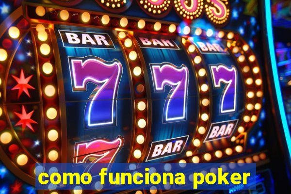 como funciona poker