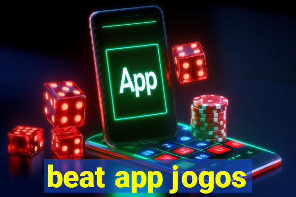 beat app jogos