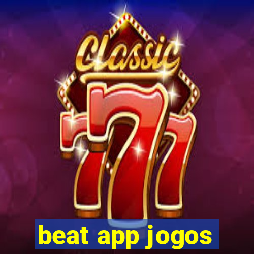 beat app jogos