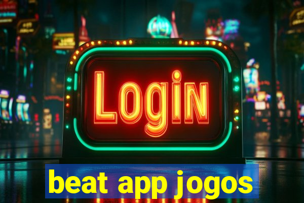 beat app jogos