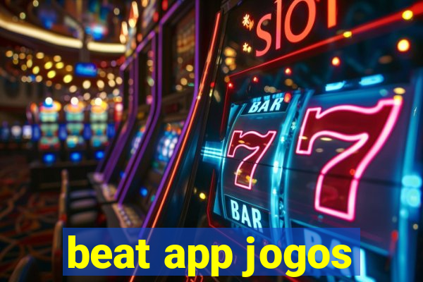 beat app jogos