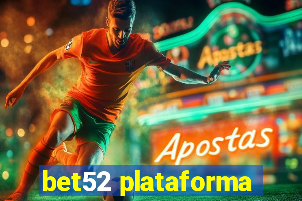 bet52 plataforma